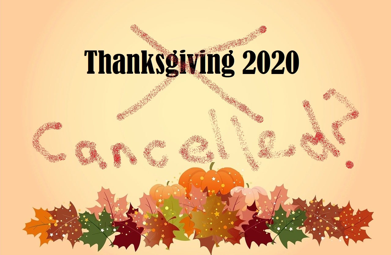 A sign saying Thanksgiving 2020 crossed out in red and with Cancelled" written underneath